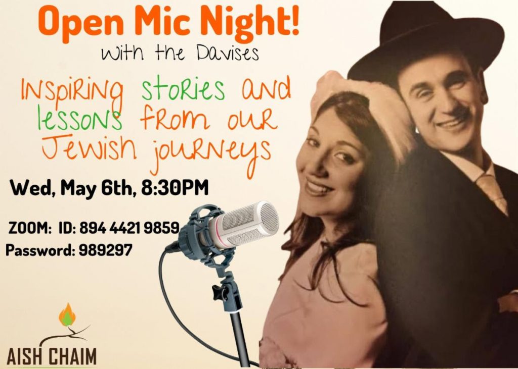 Join Aish Chaim's Open Mic Night on Zoom this Wednesday Night May 6th at 8:30pm